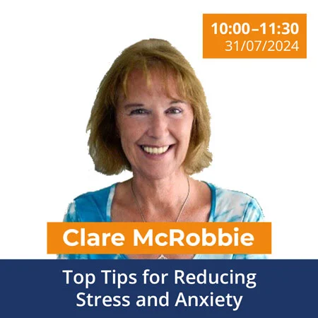 Clare McRobbie - top tips for reducing stress and anxiety