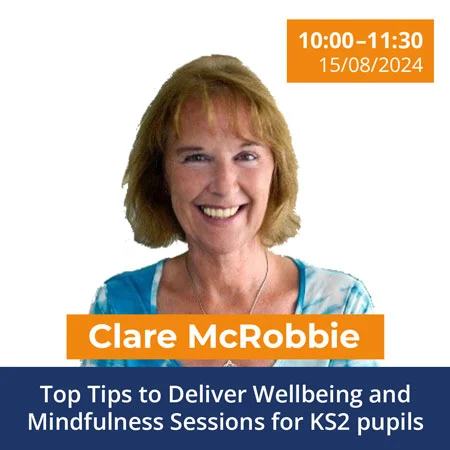 Photo of Clare McRobbie - Top Tips to Deliver Wellbeing and Mindfulness Sessions for KS2 pupils